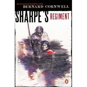 Sharpe's Regiment: Richard Sharpe and the Invasion of France, June to November 1